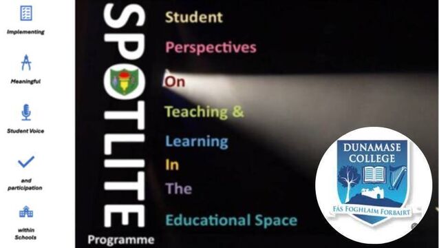 Dunamase College/Coláiste Dhún Másc Chosen to Participate in SPOTLITE Student Voice Programme. Dunamase College/Coláiste Dhún Másc Chosen to Participate in SPOTLITE Student Voice Programme.